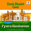About Pyara Hindustan Song
