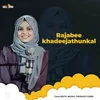 About Rajabee khadeejathunkal Song