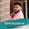 About Abhimujmein Song