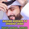 About Hassan Hussain Pa Chagho Jarri Song