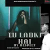 About Tu Ladki Hai Song