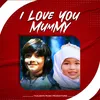 About I Love You Mummy Song