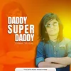 Daddy Super Daddy