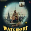 About Watchout Song