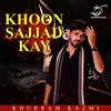 About Khoon Sajjad Kay Song