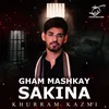 About Gham Mashkay Sakina Song