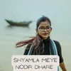 SHYAMLA MEYE NODIR DHARE