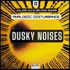 Dusky Noises