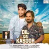 About DIL DA KASOOR Song