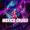 About MEXICO CRUISE Song