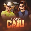 About A Casa Caiu Song