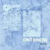 About DNT KNOW Song