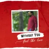 About Without You Song