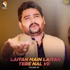 Laiyan Main Laiyan Tere Nal Ve