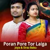 About Poran Pore Tor Laiga Song