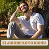 About EI JIBONE KOTO KICHU Song