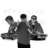 About Work hard for everything Song