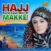 About Hajj Karan Laiye Mein Vi Makke Janwan Song