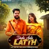 About Dada Aala Latth Song