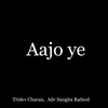 About Aajo ye Song