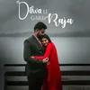About Dilwa Le Gaile Raja Song