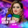 About Rok She Maen Toba Song