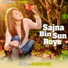 Sajna Bin Sun Roye