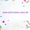 NIDA GETE DAAG LAGILI RE