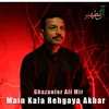 About Main Kala Rehgaya Akbar Song