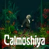 About Calmoshiya Song