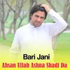 About Ahsan Ullah Ashna Shadi Da Song