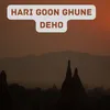 HARI GOON GHUNE DEHO