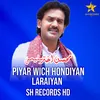 About Piyar Wich Hondiyan Laraiyan Song