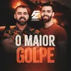 O Maior Golpe