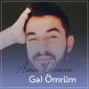 About Gəl Ömrüm Song