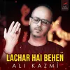 About Lachar Hai Behen Song