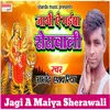 About Jagi A Maiya Sherawali Song