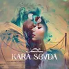 About Kara Sevda Song