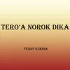 About Tero'a Norok Dika Song