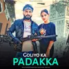 About Goliyo Ka Padakka Song