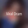 About Viral Dram Song