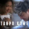 About Tanpo Kowe Song