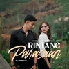 About RINTANG PARASAAN Song