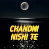 About CHANDNI NISHI TE Song