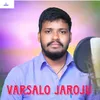 About Varsalo Jaroju Song