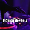 Dj Santai Slow bass