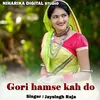 About Gori Hamse Kah Do Song