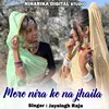 More Nira Ke Na Jhaila