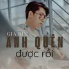 About Anh Quên Được Rồi Song