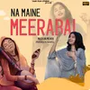 About Na Mane Meera Bai Song